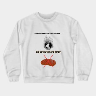 They Adapted to Change Animal Abuse Crewneck Sweatshirt